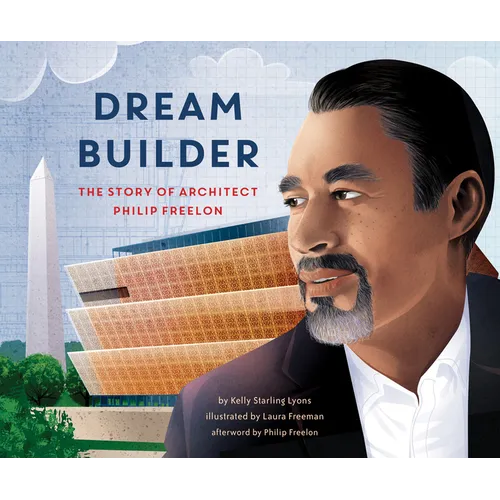 Dream Builder: The Story of Architect Philip Freelon - Hardcover