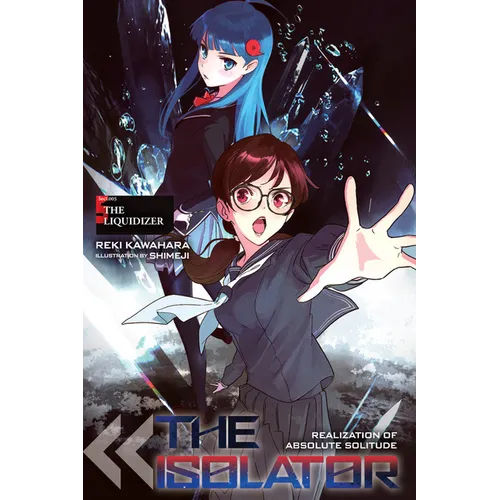 The Isolator, Vol. 5 (Light Novel): The Liquidizer - Hardcover