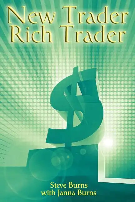 New Trader, Rich Trader: How to Make Money in the Stock Market - Paperback