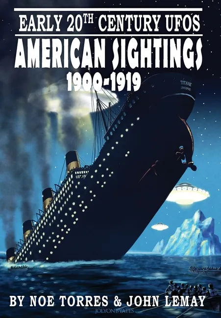 Early 20th Century UFOs: American Sightings, 1900-1919 - Hardcover