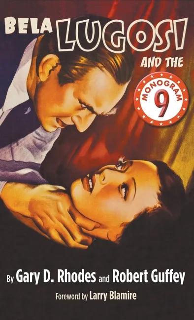 Bela Lugosi and the Monogram Nine (hardback) - Hardcover
