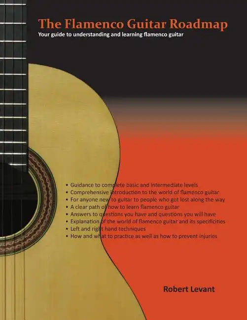 The Flamenco Guitar Roadmap: Your guide to understanding and learning flamenco guitar - Paperback