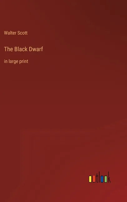 The Black Dwarf: in large print - Hardcover