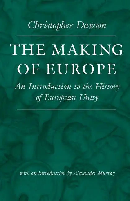 The Making of Europe: An Introduction to the History of European Unity - Paperback