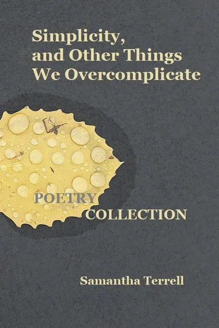 Simplicity, and Other Things We Overcomplicate - Paperback