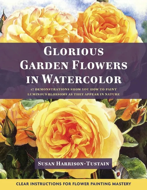 Glorious Garden Flowers in Watercolor - Paperback