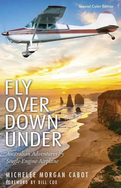 Fly Over Down Under: Australian Adventures by Single-Engine Airplane - Paperback