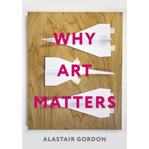 Why Art Matters: A Call for Christians to Create - Paperback