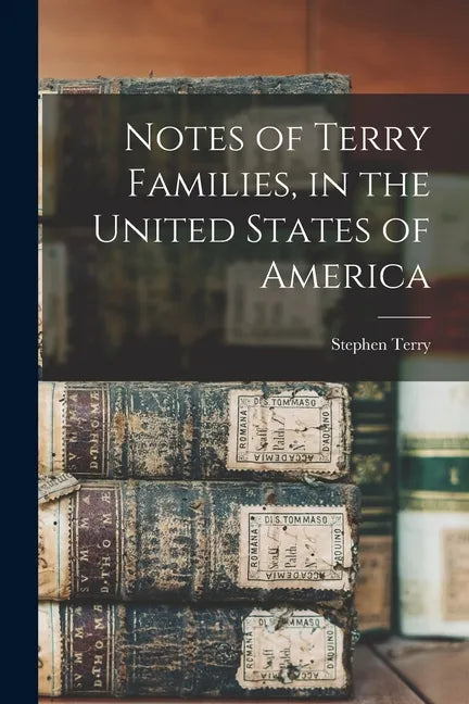 Notes of Terry Families, in the United States of America - Paperback