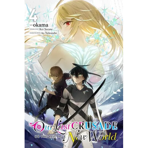 Our Last Crusade or the Rise of a New World, Vol. 4 (Manga) - Paperback