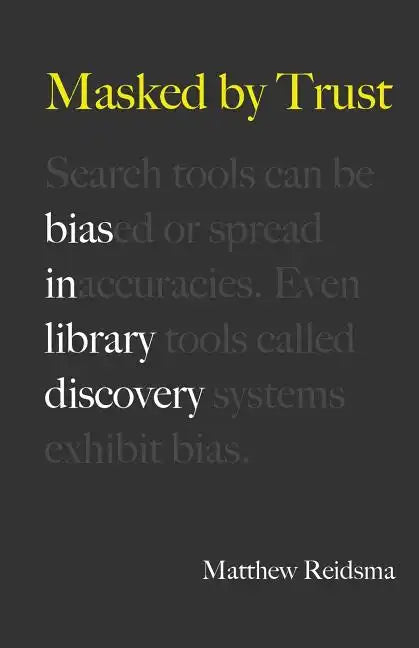 Masked by Trust: Bias in Library Discovery - Paperback