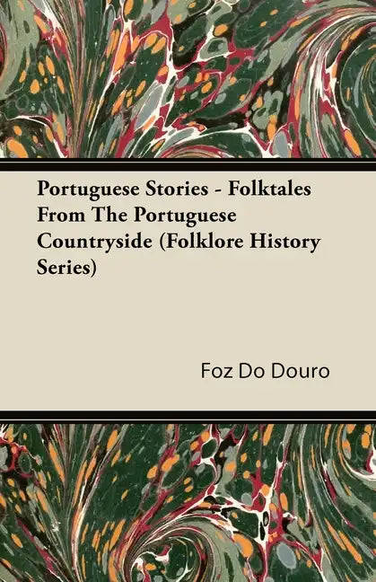 Portuguese Stories - Folktales From The Portuguese Countryside (Folklore History Series) - Paperback
