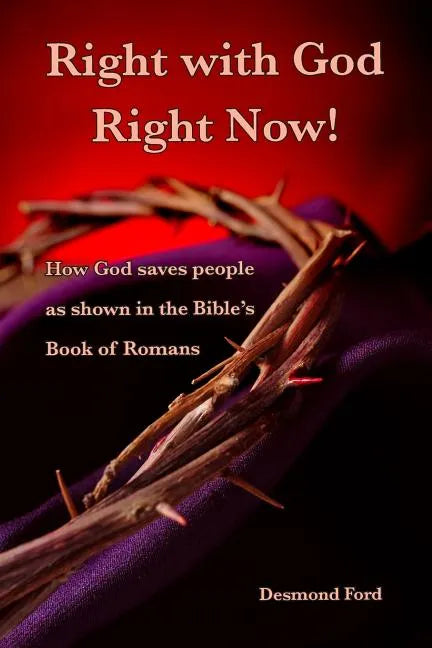 Right with God Right Now: A Commentary on the Book of Romans - Paperback
