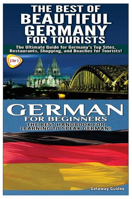 The Best of Beautiful Germany for Tourists & German for Beginners - Paperback