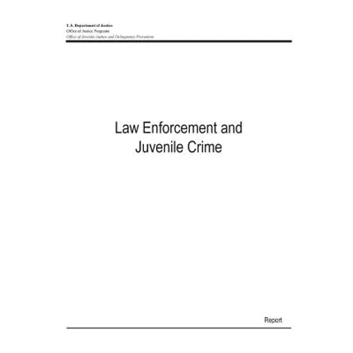 Law Enforcement and Juvenile Crime - Paperback