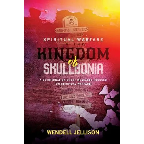 Spiritual Warfare In The Kingdom Of Skullbonia - Paperback