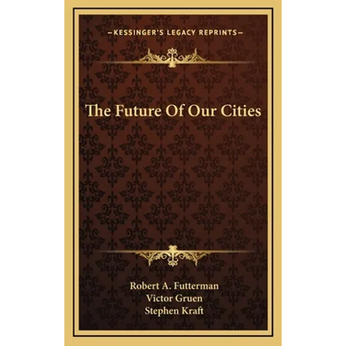 The Future Of Our Cities - Hardcover