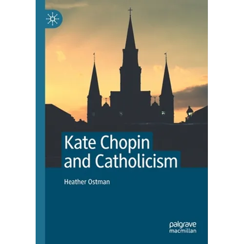 Kate Chopin and Catholicism - Paperback