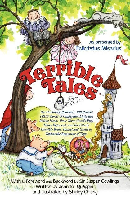 Terrible Tales: The Absolutely, Positively, 100 Percent True Stories of Cinderella, Little Red Riding Hood, Those Three Greedy Pigs, H - Paperback