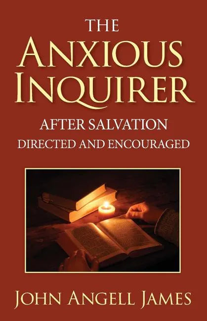 The Anxious Inquirer After Salvation Directed and Encouraged - Paperback