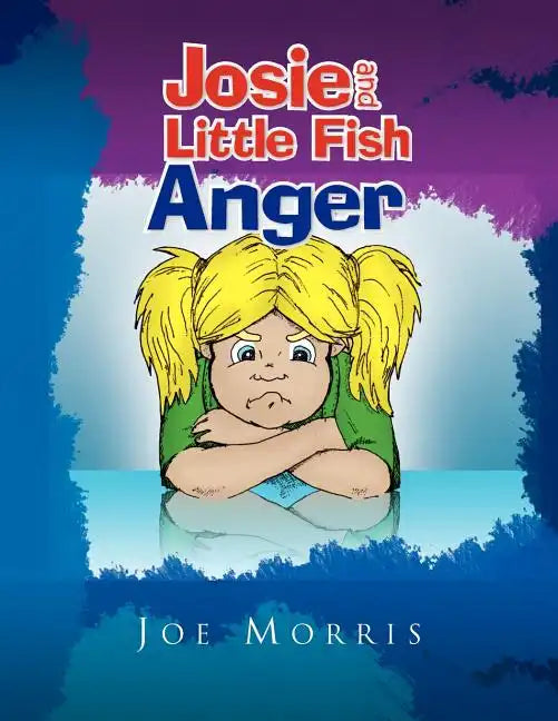 Josie and Little Fish: Anger - Paperback