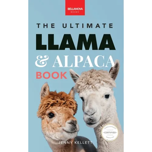 Llamas & Alpacas The Ultimate Llama & Alpaca Book: 100+ Amazing Llama & Alpaca Facts, Photos, Quiz + More - Hardcover