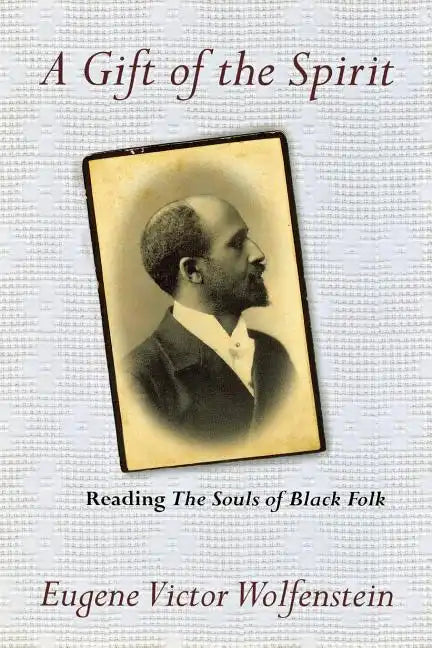 A Gift of the Spirit: Reading the Souls of Black Folk - Paperback