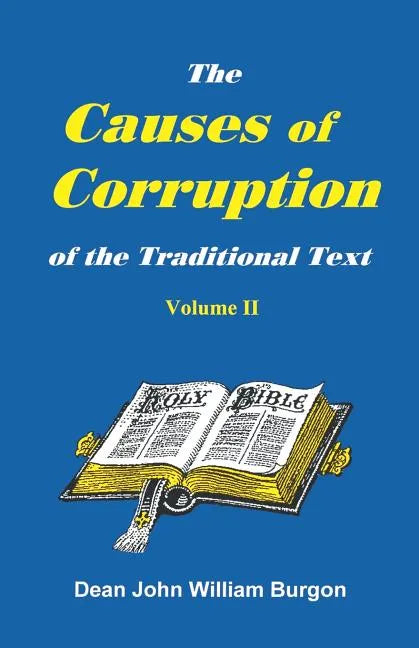 The Cause of Corruption of the Traditional Text, Vol. II - Paperback