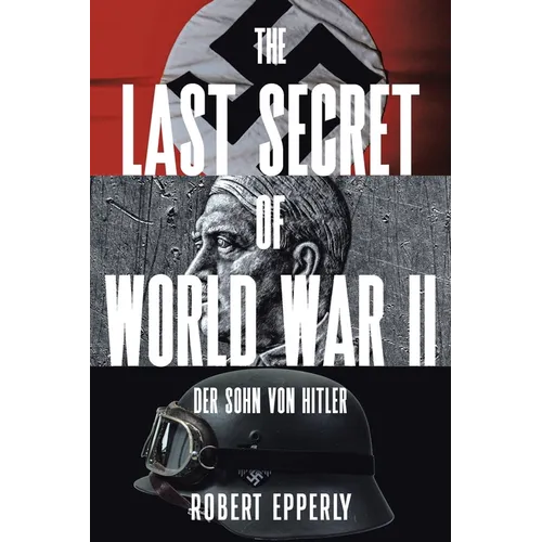 The Last Secret of World War II: Der Sohn von Hitler - Paperback