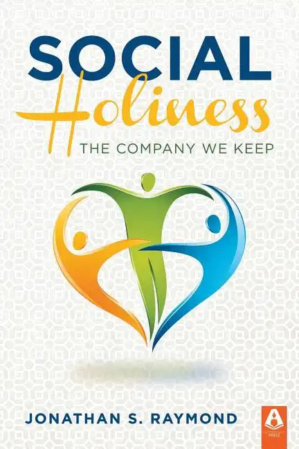 Social Holiness: The Company We Keep - Paperback