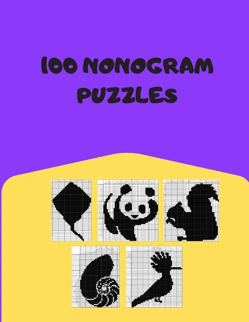 100 Nonogram Puzzles: Hanjie, Picross, Griddlers, Japanese Crossword, Nonogram Book For Adults - Paperback