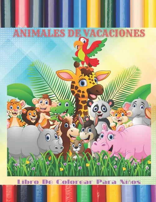 ANIMALES DE VACACIONES - Libro De Colorear Para Niños - Paperback