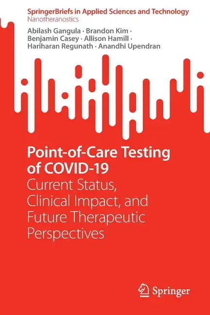 Point-Of-Care Testing of Covid-19: Current Status, Clinical Impact, and Future Therapeutic Perspectives - Paperback