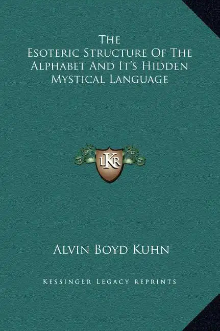 The Esoteric Structure of the Alphabet and It's Hidden Mystical Language - Hardcover