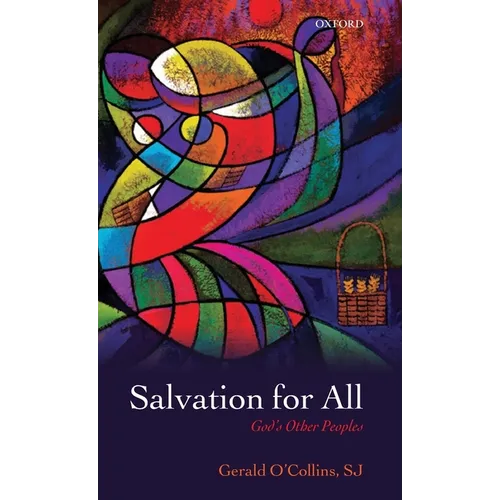 Salvation for All: God's Other Peoples. Gerald O'Collins - Hardcover