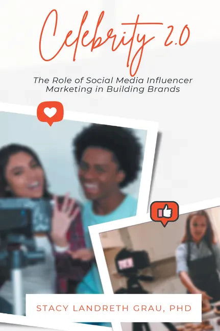 Celebrity 2.0: The Role of Social Media Influencer Marketing in Building Brands - Paperback