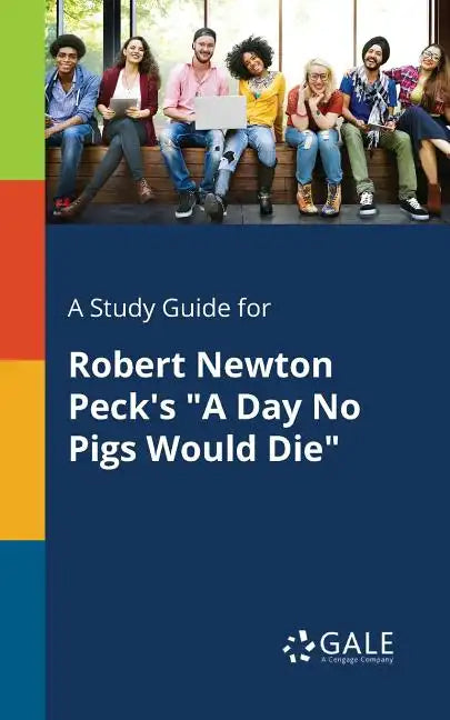 A Study Guide for Robert Newton Peck's "A Day No Pigs Would Die" - Paperback