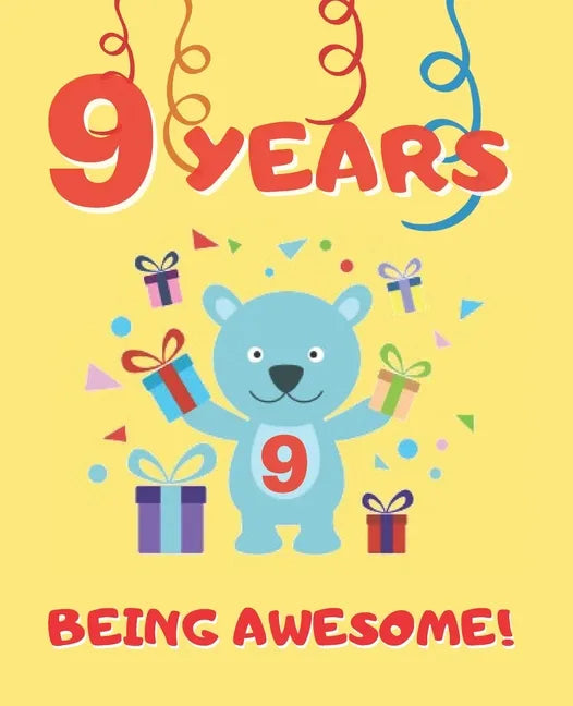 9 Years Being Awesome: Cute Birthday Party Coloring Book for Kids Animals, Cakes, Candies and More Creative Gift Nine Years Old Boys and Girl - Paperback