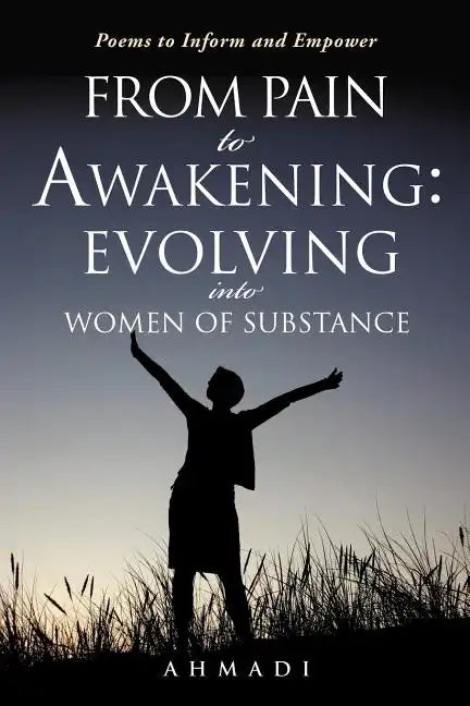 From Pain to Awakening: Evolving Into Women of Substance - Paperback