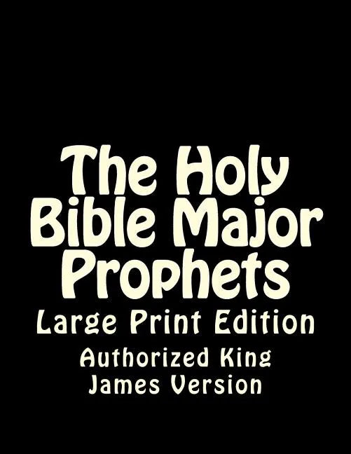 The Holy Bible Major Prophets: Large Print Edition - Paperback