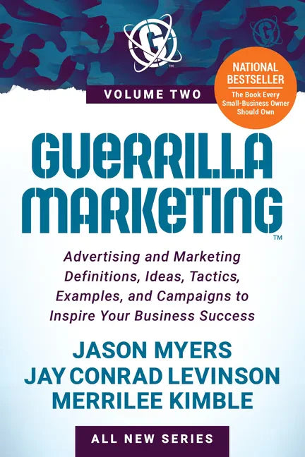 Guerrilla Marketing Volume 2: Advertising and Marketing Definitions, Ideas, Tactics, Examples, and Campaigns to Inspire Your Business Success - Paperback