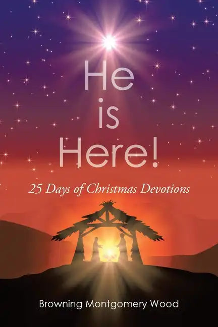 He is Here!: 25 Days Of Christmas Devotions - Paperback