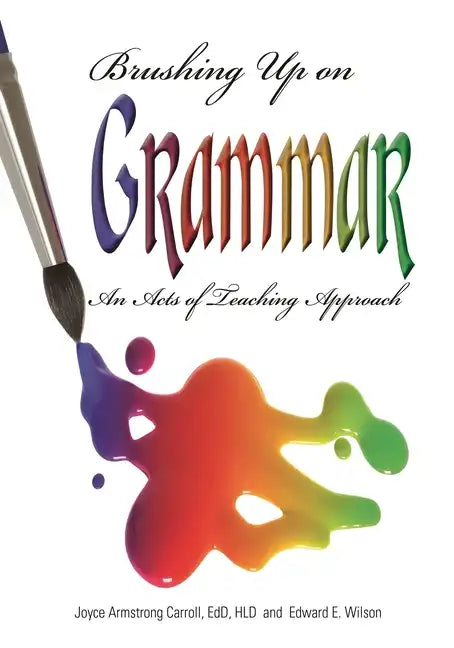 Brushing Up on Grammar: An Act of Teaching Approach - Paperback