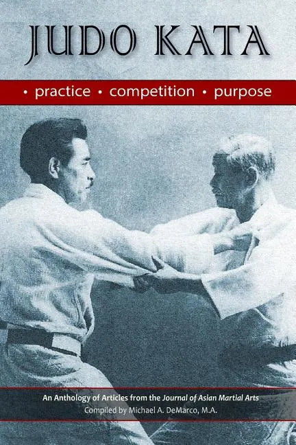 Judo Kata: Practice, Competition, Purpose - Paperback