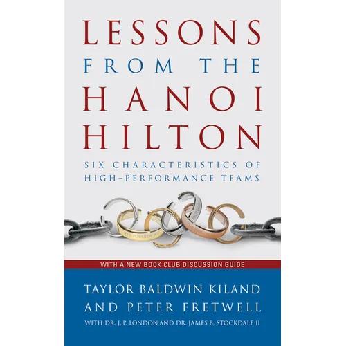 Lessons from the Hanoi Hilton: Six Characteristics of High-Performance Teams - Paperback
