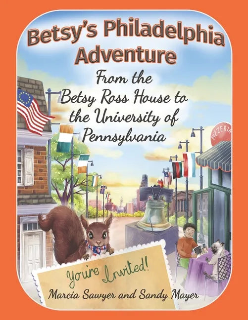Betsy's Philadelphia Adventure: From the Betsy Ross House to the University of Pennsylvania - Paperback