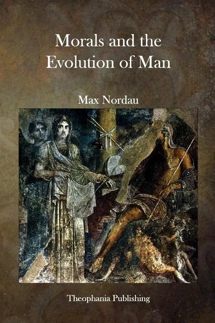 Morals and the Evolution of Man - Paperback