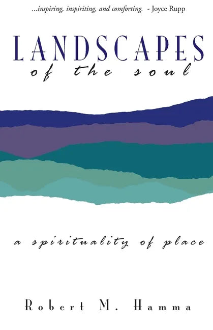 Landscapes of the Soul: A Spirituality of Place - Paperback