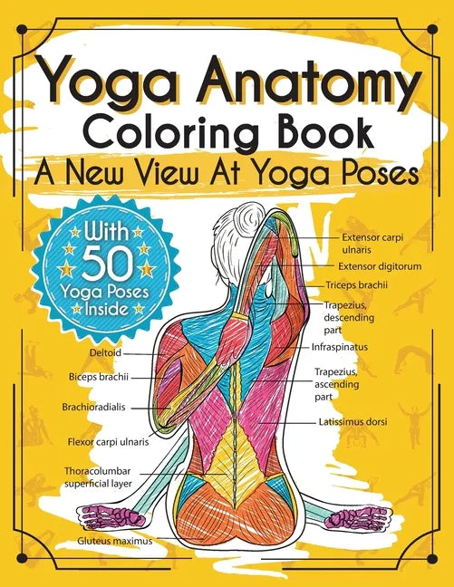 Yoga Anatomy Coloring Book: A New View At Yoga Poses - Paperback