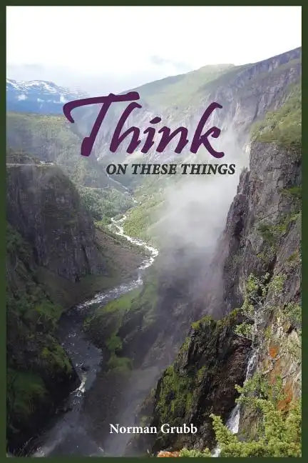 Think on These Things: A Collection...... - Paperback